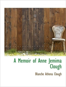 A Memoir of Anne Jemima Clough