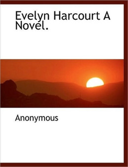 Evelyn Harcourt a Novel.