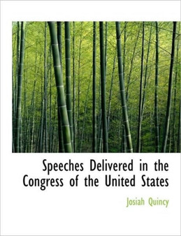 Speeches Delivered in the Congress of the United States
