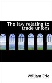 The Law Relating to Trade Unions