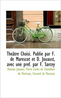 Th Tre Choisi. Publi Par F. de Marescot Et D. Jouaust, Avec Une PR F. Par F. Sarcey