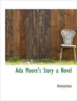 ADA Moore's Story a Novel