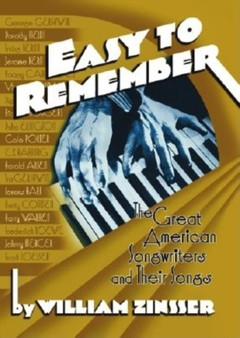Easy to Remember : The Great American Songwriters and Their Songs for Broadway Shows and Hollywood Musicals by William Zinsser - Paperback Easy to Remember : The Great American Songwriters and Their Songs for Broadway Shows and Hollywood Musicals by William Zinsser - Paperback