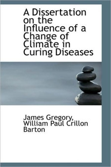A Dissertation on the Influence of a Change of Climate in Curing Diseases