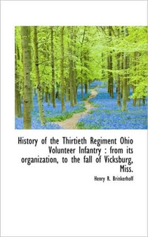 History of the Thirtieth Regiment Ohio Volunteer Infantry : From Its Organization, to the Fall of VI