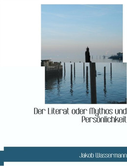 Der Literat Oder Mythos Und Personlichkeit
