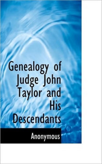 Genealogy of Judge John Taylor and His Descendants