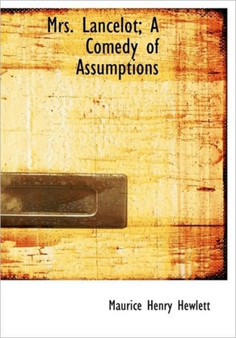 Mrs. Lancelot; A Comedy of Assumptions