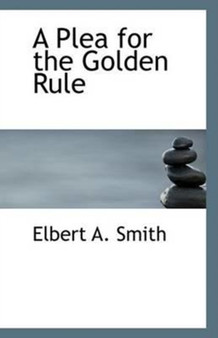 A Plea for the Golden Rule