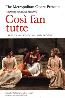 Mozart's Cosi Fan Tutte : The Complete Libretto by Lorenzo Da Ponte - Paperback