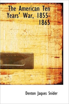 The American Ten Years' War, 1855-1865