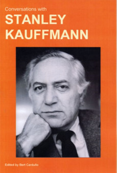 Conversations with Stanley Kaufmann by Bert Cardullo - Paperback