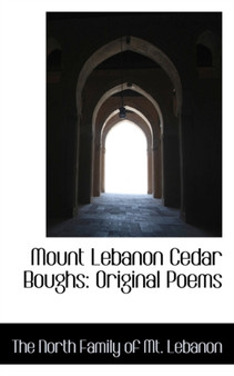 Mount Lebanon Cedar Boughs : Original Poems