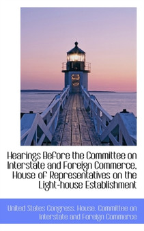 Hearings Before the Committee on Interstate and Foreign Commerce, House of Representatives on the Li