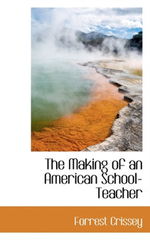 The Making of an American School-Teacher