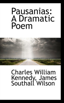 Pausanias : A Dramatic Poem