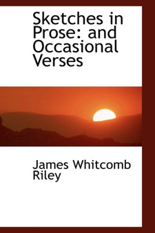 Sketches in Prose : And Occasional Verses