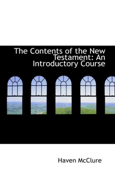 The Contents of the New Testament : An Introductory Course