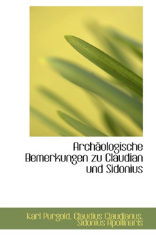 Archaologische Bemerkungen Zu Claudian Und Sidonius