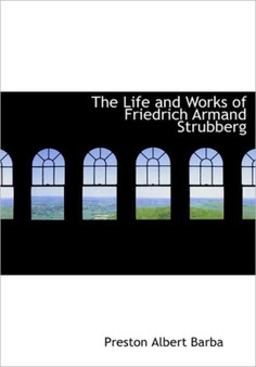 The Life and Works of Friedrich Armand Strubberg