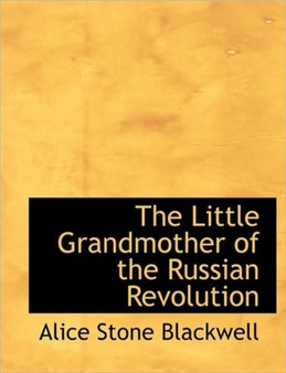 The Little Grandmother of the Russian Revolution