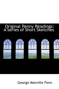 Original Penny Readings : A Series of Short Sketches