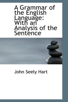 A Grammar of the English Language : With an Analysis of the Sentence