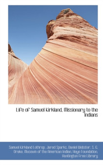Life of Samuel Kirkland, Missionary to the Indians