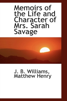 Memoirs of the Life and Character of Mrs. Sarah Savage