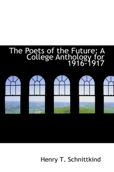 The Poets of the Future : A College Anthology for 1916-1917