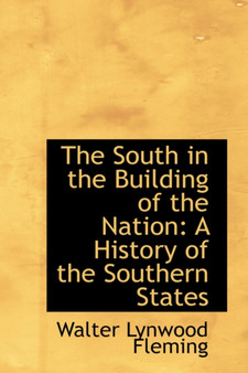 The South in the Building of the Nation : A History of the Southern States