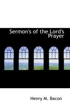 Sermon's of the Lord's Prayer