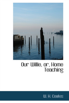 Our Willie, Or, Home Teaching