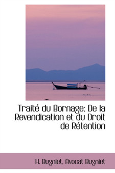 Trait Du Bornage : de La Revendication Et Du Droit de R Tention