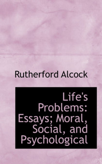 Life's Problems : Essays; Moral, Social, and Psychological
