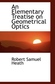 An Elementary Treatise on Geometrical Optics