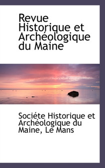Revue Historique Et Arch Ologique Du Maine