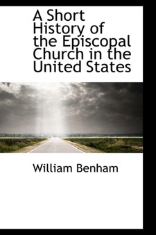 A Short History of the Episcopal Church in the United States