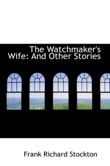 The Watchmaker's Wife : And Other Stories