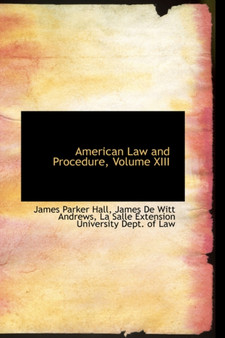 American Law and Procedure, Volume XIII