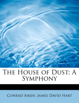 The House of Dust; A Symphony