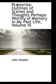 PR Terita : Outlines of Scenes and Thoughts Perhaps Worthy of Memory in My Past Life, Volume III