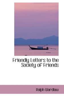 Friendly Letters to the Society of Friends