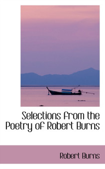 Selections from the Poetry of Robert Burns