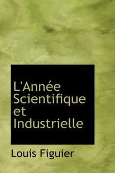 L'Annee Scientifique Et Industrielle