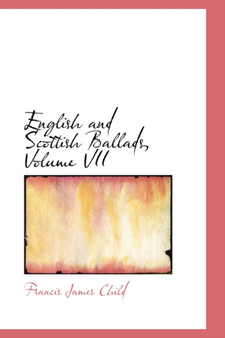 English and Scottish Ballads, Volume VII