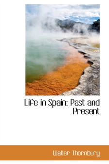 Life in Spain : Past and Present