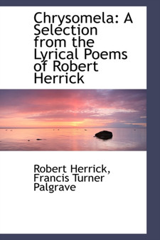 Chrysomela : A Selection from the Lyrical Poems of Robert Herrick