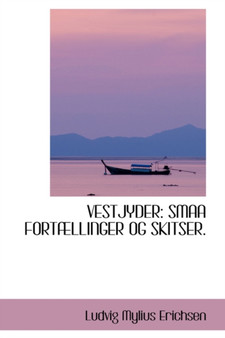 Vestjyder : Smaa Fort Llinger Og Skitser.