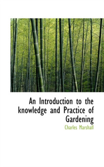 An Introduction to the Knowledge and Practice of Gardening